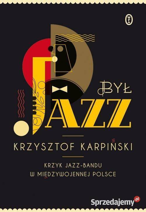 Był jazz Krzyk jazzbandu w międzywojennej Polsce Ksawerów