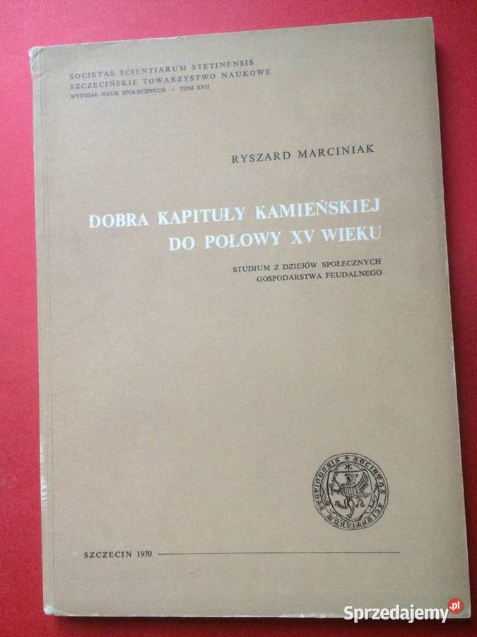 3163 Dobra Kapituły Kamieńskiej Do Połowy XV Szczecin