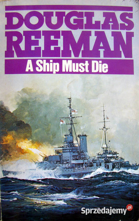 A Ship Must Die Douglas Reeman Limanowa