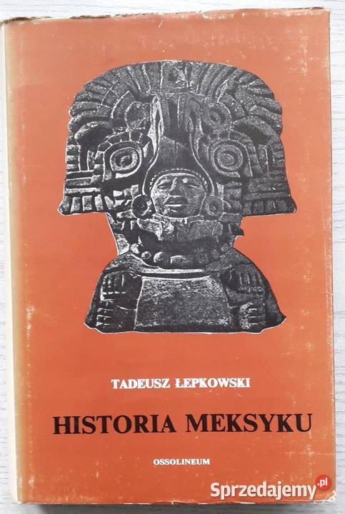 Historia MEKSYKU Tadeusz Łepkowski Gliwice