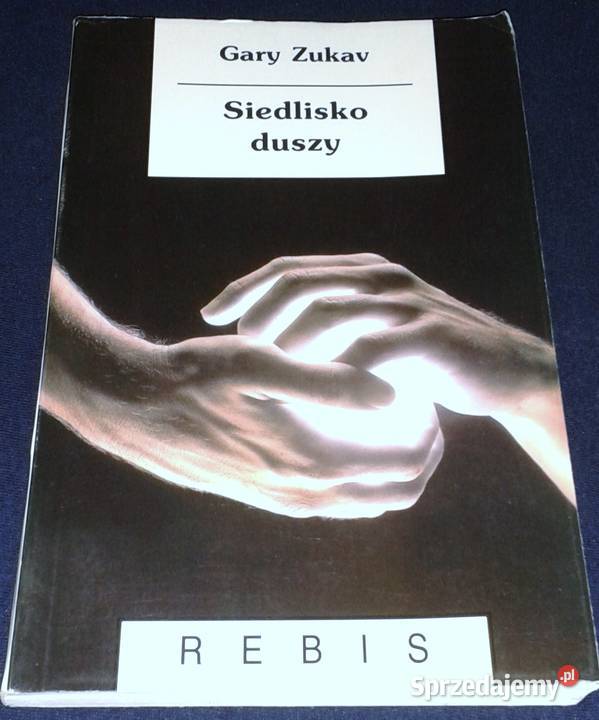 Siedlisko duszy Gary Zukav Rok wydania 1997 Chełm