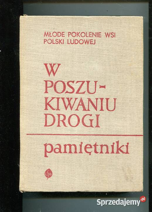 W poszukiwaniu drogi Pamiętniki działaczy Szczecin