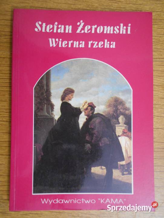 Stefan Żeromski Wierna rzeka lubelskie Parczew