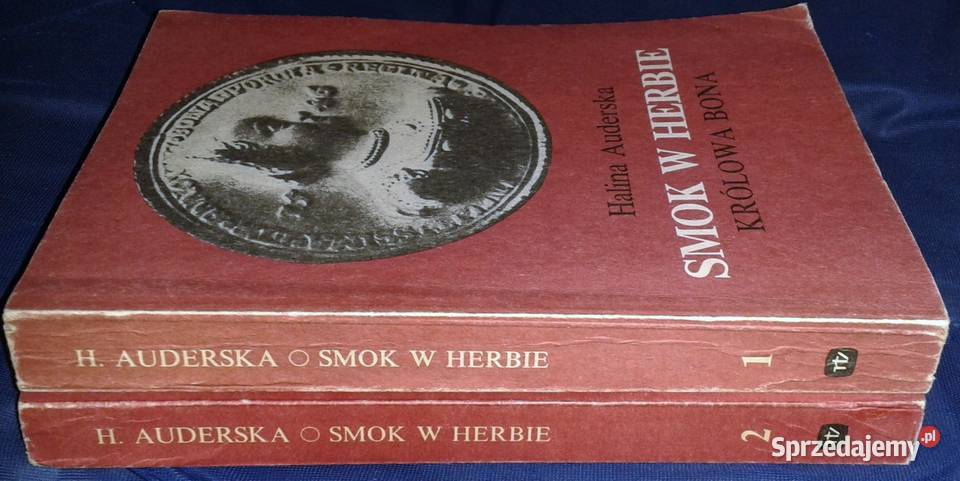 Smok w herbie Królowa Bona Tom 1 i 2 Halina Chełm