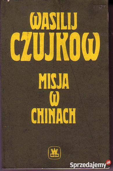 9312 MISJA W CHINACH WASILIJ CZUJKOW Książki naukowe i popularnonaukowe Czyrna sprzedam
