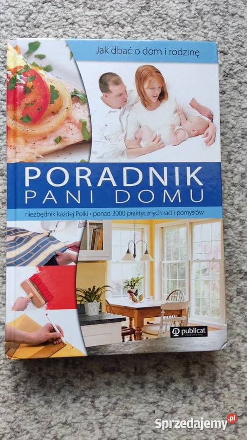 Poradnik domowy 3000 praktycznych rad i pomysłów dom i ogród podkarpackie