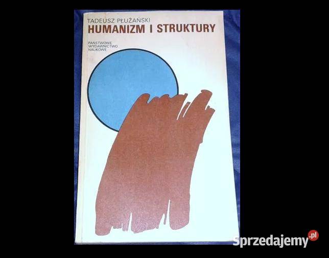 Humanizm i struktury Tadeusz Płużański Pozostałe Chełm