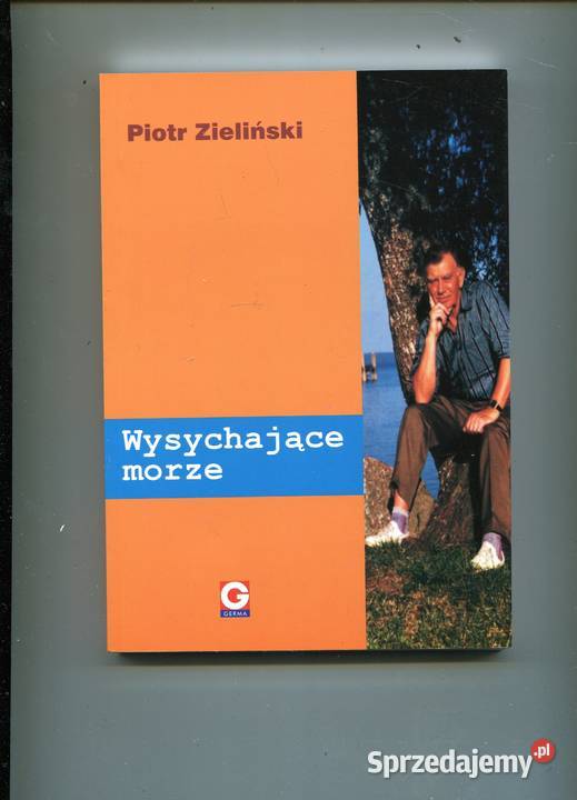 Wysychające morze Piotr Zieliński Szczecin