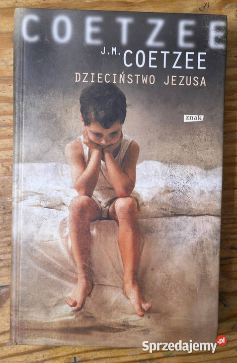 Dzieciństwo Jezusa J M Coetzee Proza i poezja Sosnowiec