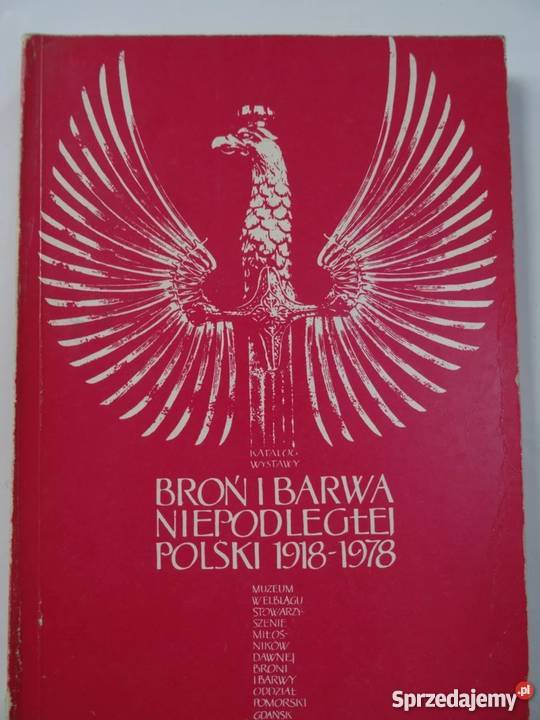 BROŃ I BARWA NIEPODLEGŁEJ POLSKI 19181978 Proza i poezja Opole sprzedam