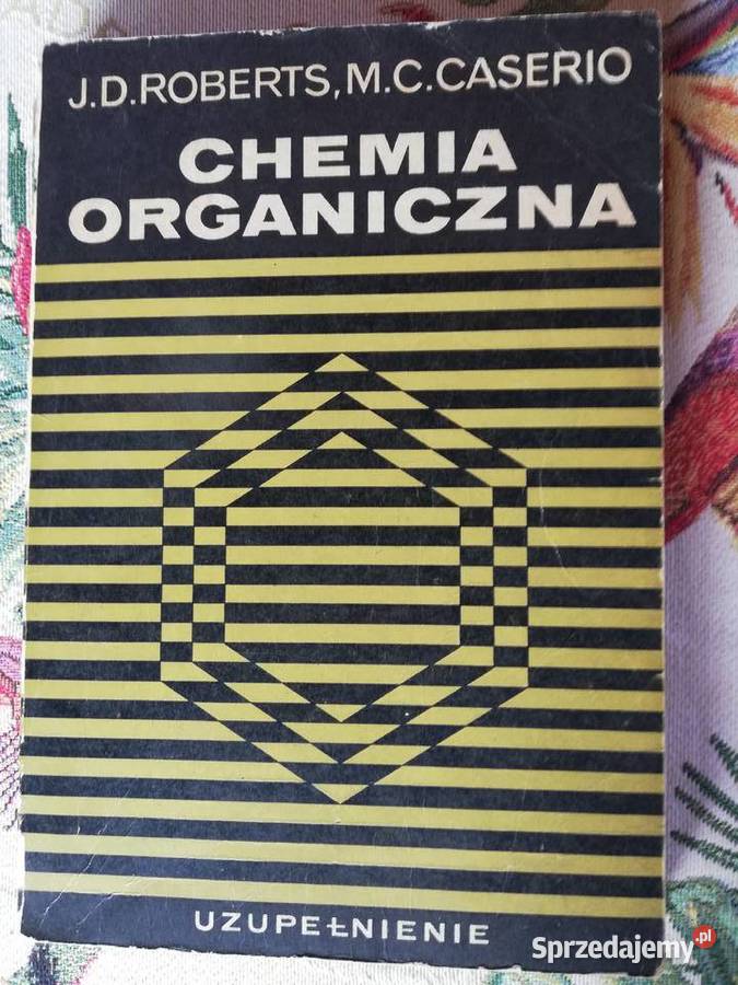 Chemia organiczna. Uzupełnienie- J.D. Roberts, M.C. Caserio