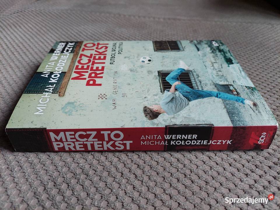 Mecz to pretekst Futbol wojna polityka Kraków