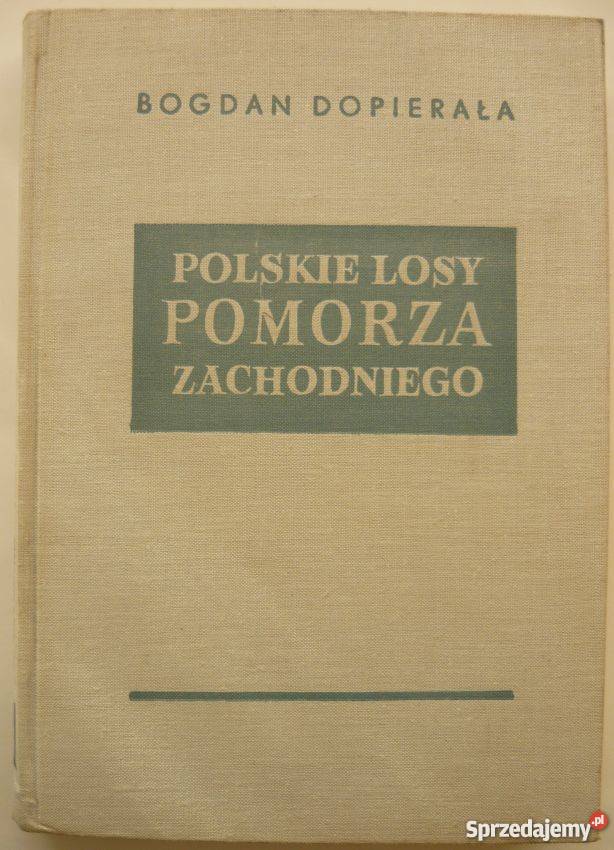 Polskie Losy Pomorza Zachodniego - Dopierała Bogdan Sławno - Sprzedajemy.pl