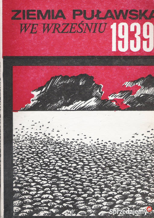 Ziemia Puławska we wrześniu 1939 Pozostałe Puławy sprzedam