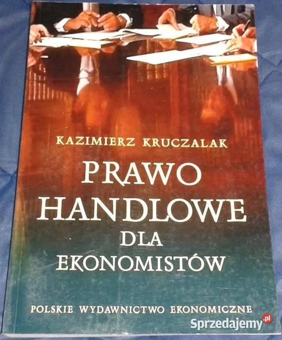 Prawo handlowe ekonomistów Kazimierz Kruczalak miękka Chełm