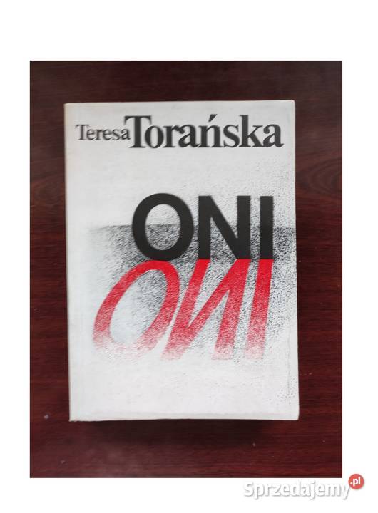 Oni autorstwa Teresa Torańska Kielce sprzedam
