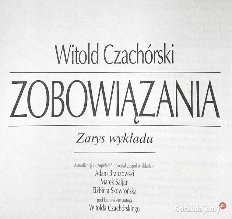 Zobowiązania Zarys wykładu Witold Czachórski