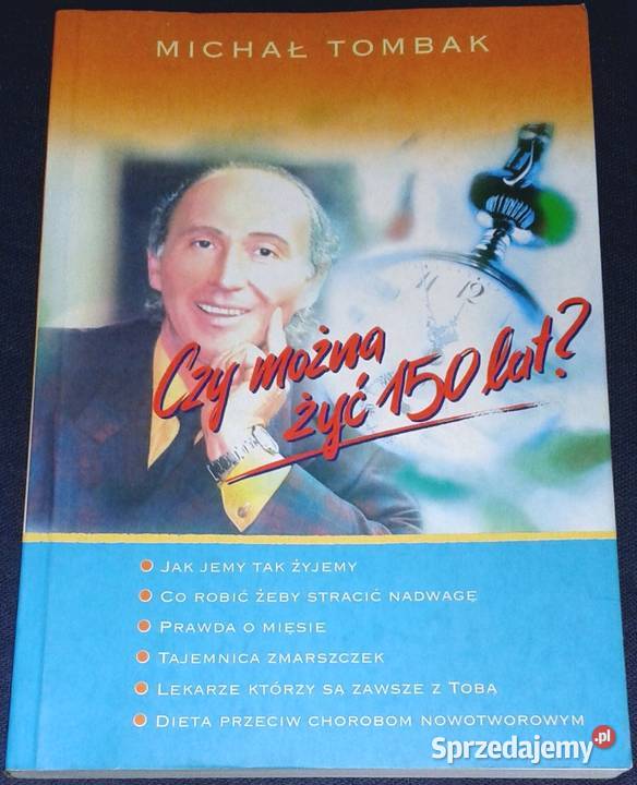 Czy można żyć 150 lat Michał Tombak miękka lubelskie Chełm sprzedam