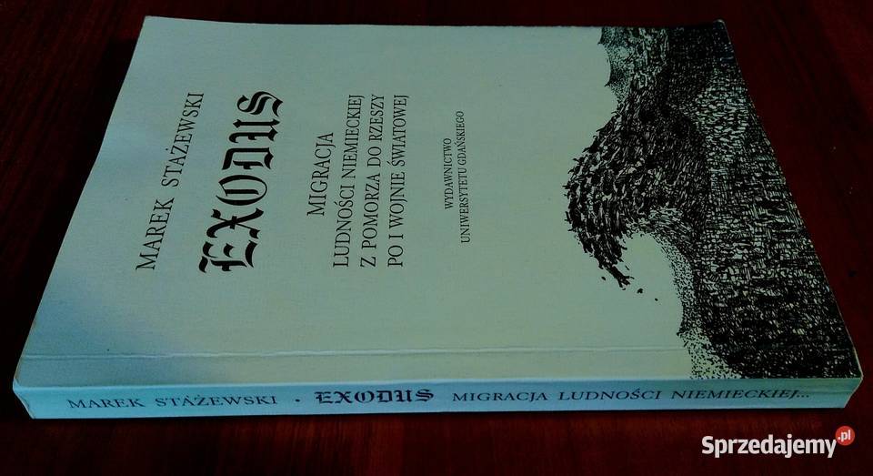 Exodus migracja ludności niemieckiej z Pomorza Książki naukowe i popularnonaukowe Gdańsk