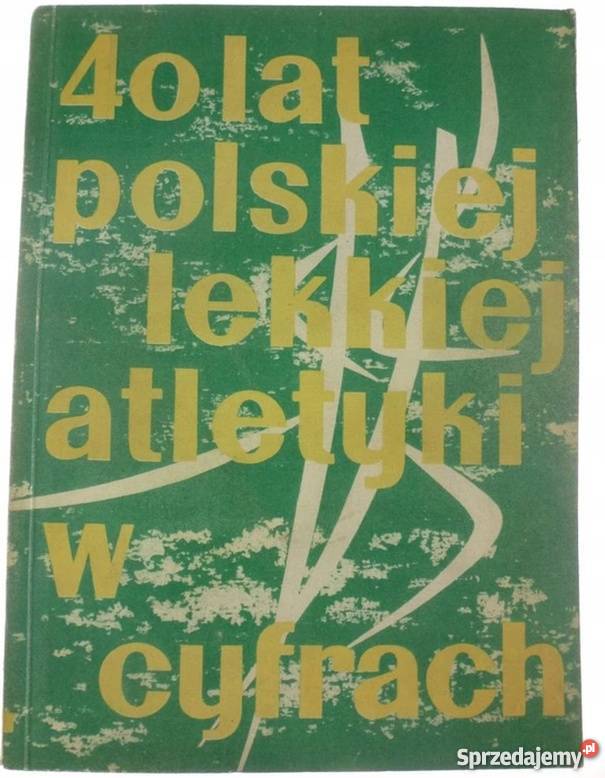 40 LAT POLSKIEJ LEKKIEJ ATLETYKI W CYFRACH Lublin