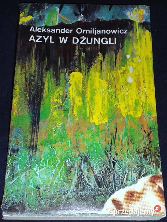 Azyl w dżungli Aleksander Omiljanowicz Rok wydania 1989 lubelskie Chełm