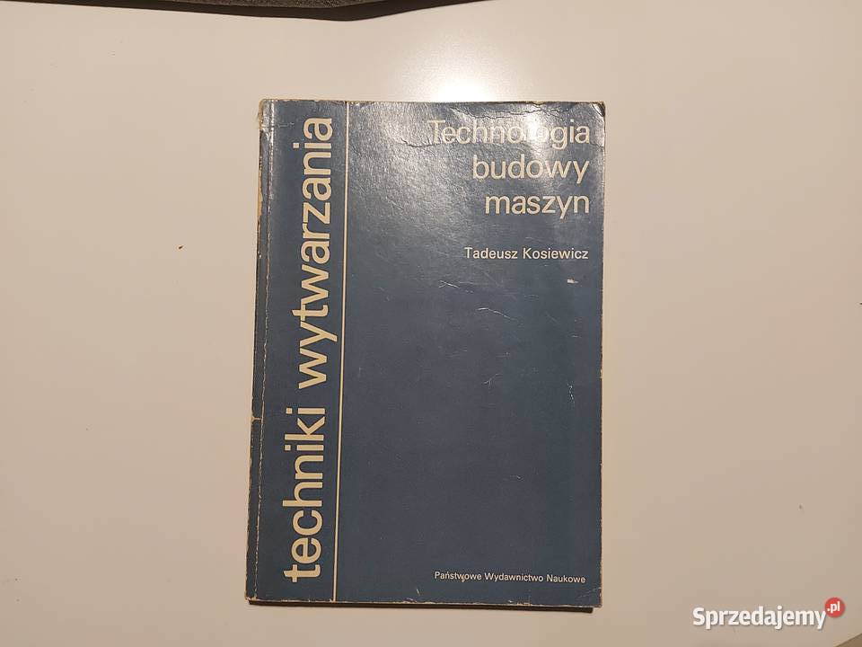 Technologia budowy maszyn Książki naukowe i popularnonaukowe Radom