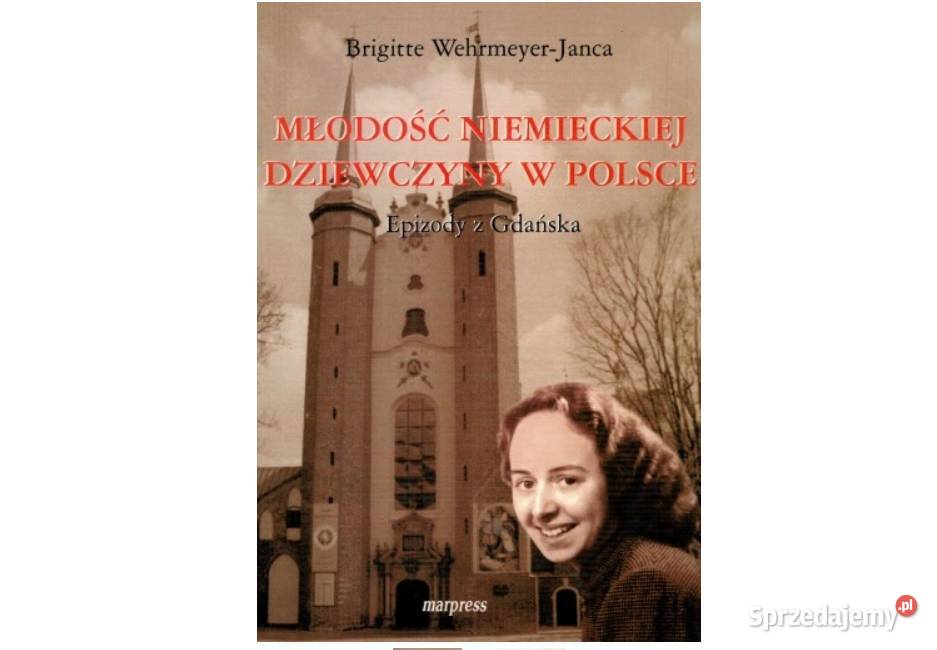 Młodość niemieckiej dziewczyny w Polsce Epizody pomorskie Gdańsk sprzedam