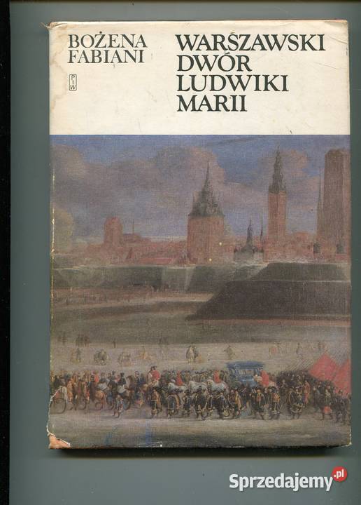 Warszawski dwór Ludwiki Marii Rok wydania 1976 zachodniopomorskie Szczecin