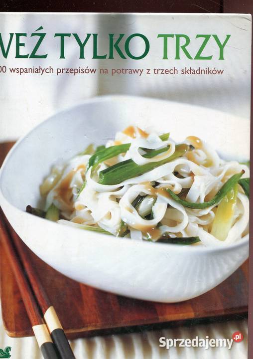 Weź trzy 200 wspaniałych przepisów na potrawy