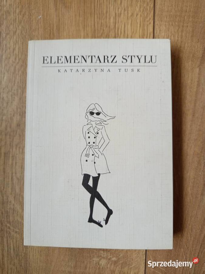 Katarzyna Tusk Elementarz stylu Serock