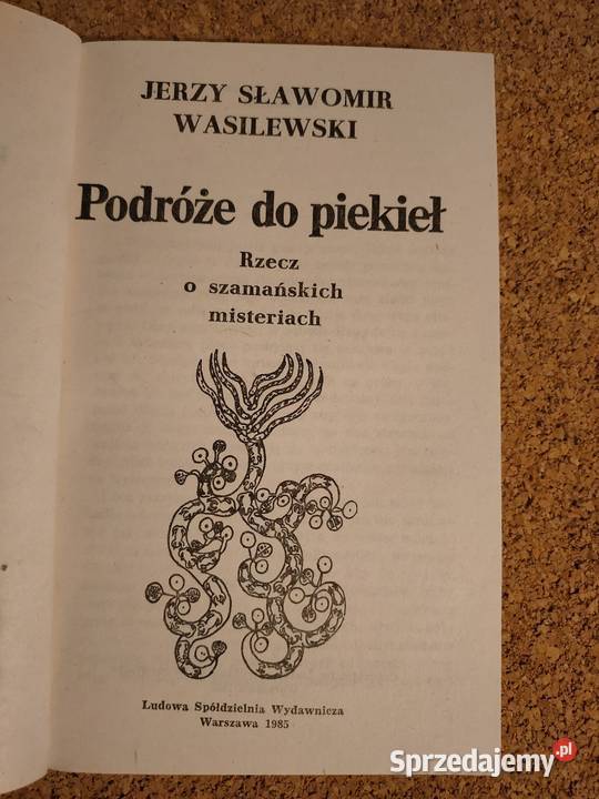 Podróże do piekieł Jerzy Sławomir Wasilewski wielkopolskie Kościan