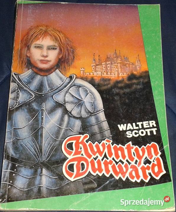 Kwintyn Durward Powieść historyczna z czasów Pozostałe lubelskie Chełm sprzedam