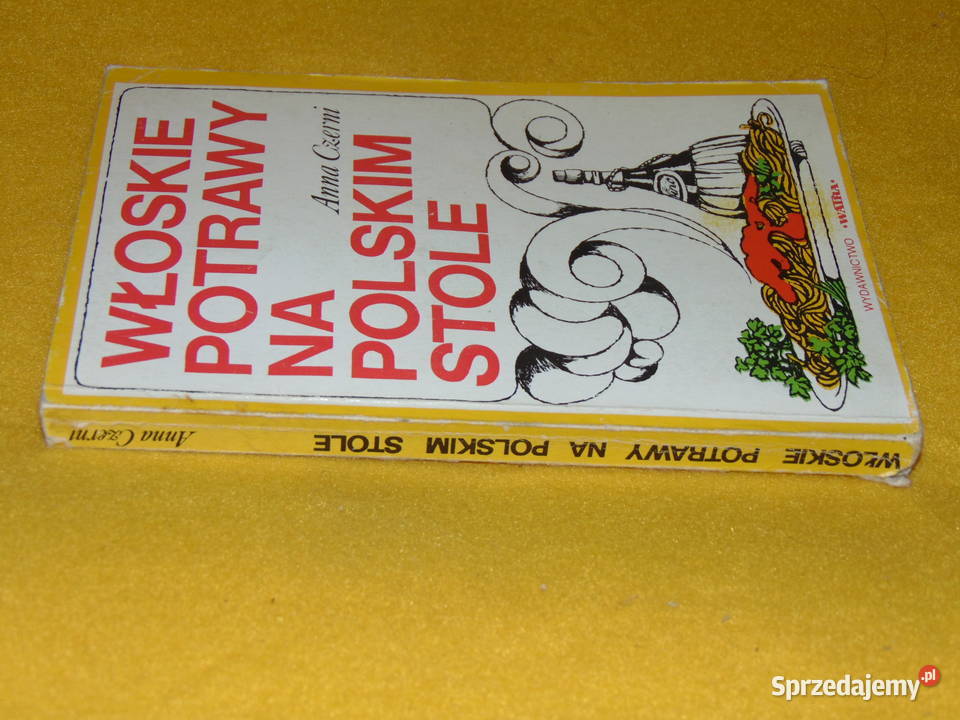 Włoskie potrawy na polskim stole Anna Czerni Książki naukowe i popularnonaukowe Lublin sprzedam