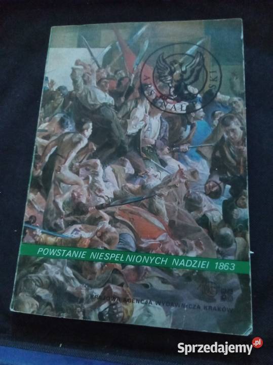 Powstanie niespełnionych nadziei 1863 Warszawa