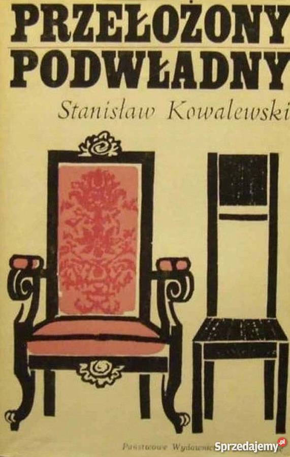 PRZEŁOŻONY PODWŁADNY KOWALEWSKI S Książki naukowe i popularnonaukowe kujawsko-pomorskie