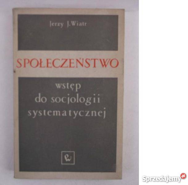 Społeczeństwo Wstęp do socjologii systematycznej Szczecin sprzedam