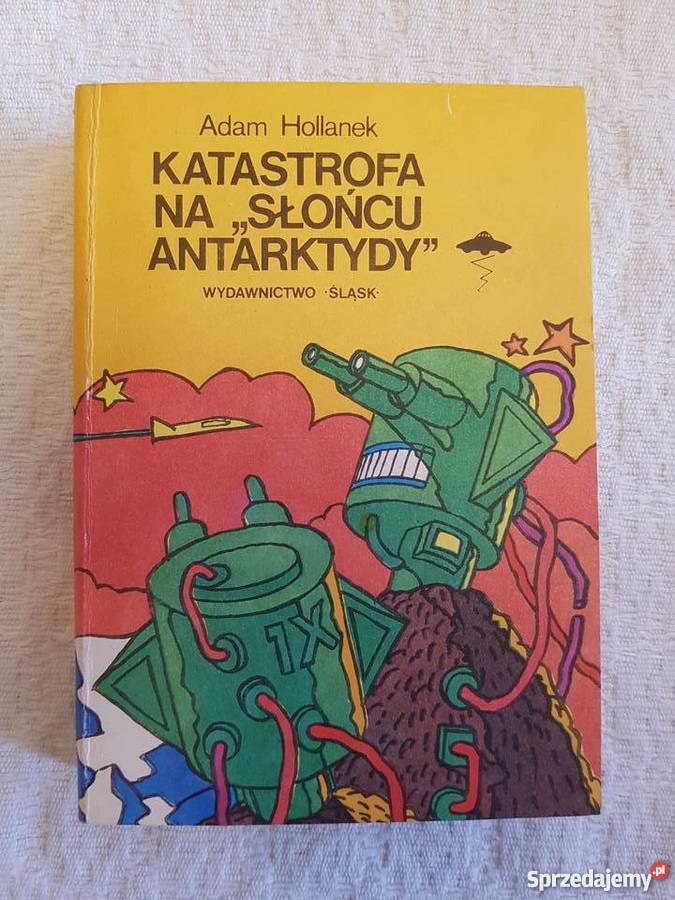 Adam Hollanek KATASTROFA NA SŁOŃCU ANTARKTYDY śląskie Katowice sprzedam