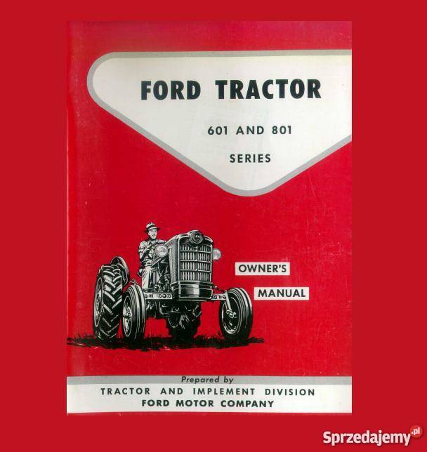 Ford 601 801 SERIA ciągnik instrukcja obsługi Pozostałe Kielce