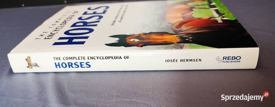 The Complete Encyclopedia of Horses Encyklopedia Poradniki, albumy i reportaże