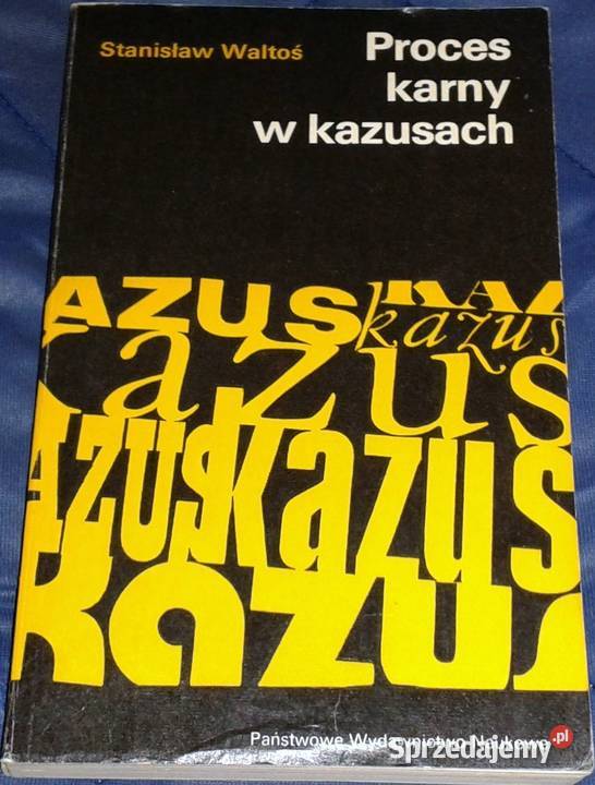 Proces karny w kazusach Stanisław Waltoś Chełm