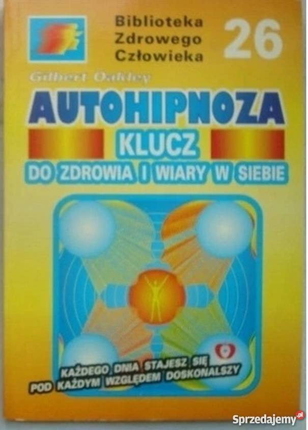 AUTOHIPNOZA KLUCZ DO ZDROWIA I WIARY W SIEBIE Piotrków Trybunalski sprzedam