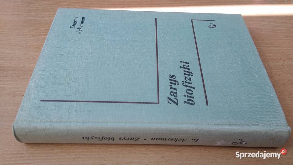 Zarys biofizyki Eugene Ackerman Rok wydania 1968 Gdańsk