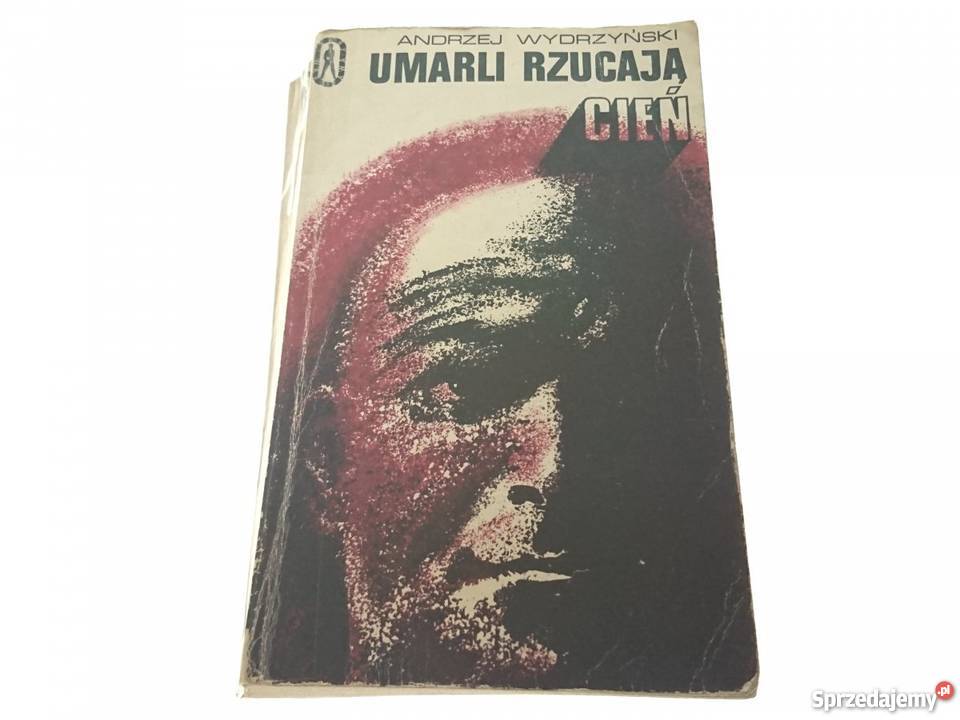 Umarli rzucają cień Andrzej Wydrzyński fa Goleniów