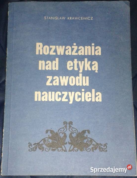 Rozważania etyką zawodu nauczyciela Stanisław