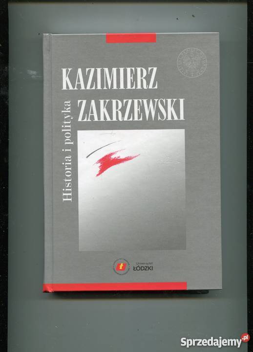 Kazimierz zakrzewski Historia i polityka Rok wydania 2015 Szczecin