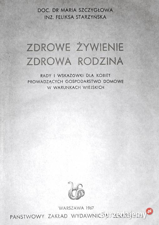 Zdrowe żywienie zdrowa rodzina Maria Szczygłowa Rok wydania 1967 lubelskie Chełm