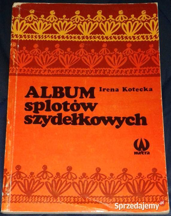 Album splotów szydełkowych Irena Kotecka miękka lubelskie Chełm