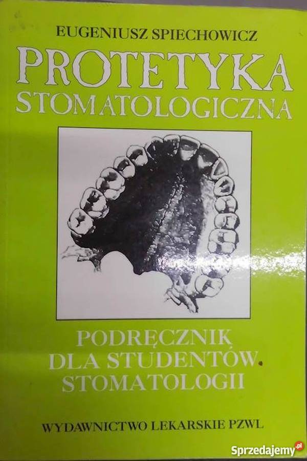 PROTETYKA STOMATOLOGICZNA SPIECHOWICZ EUGENIUSZ medycyna, nauki medyczne Zielona Góra