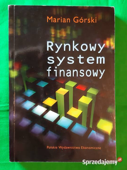 Rynkowy system finansowy Marian Górski Warszawa