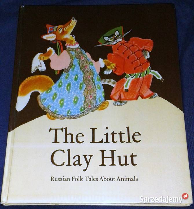 The Little Clay Hut Russian folk tales about twarda Chełm sprzedam